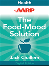 AARP the Food-Mood Solution (eBook): All-Natural Ways to Banish Anxiety, Depression, Anger, Stress, Overeating, and Alcohol and Drug Problems—and Feel Good A